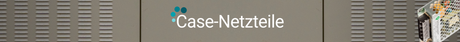 Case-Netzteile
